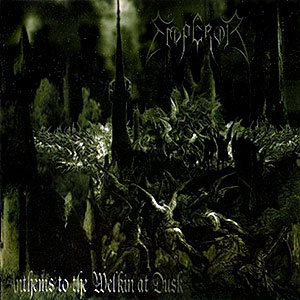 EMPEROR - Anthems to the Welkin at Dusk