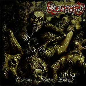 EVISCERATED (tx) - Gorging on Rotting Entrails
