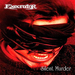 EXECRATOR - Silent Murder