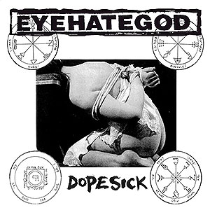 EYEHATEGOD - Dopesick