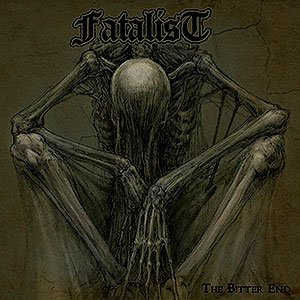 FATALIST - The Bitter End