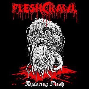 FLESHCRAWL - Festering Flesh