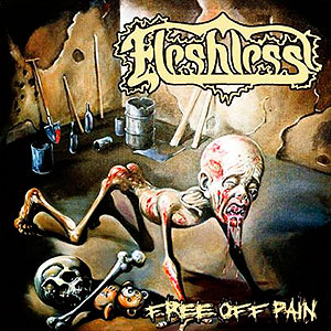 FLESHLESS - Free Off Pain/ Stench of the Rotting...