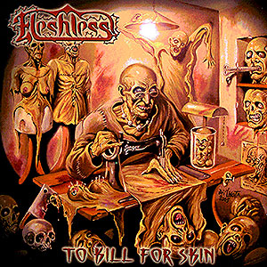 FLESHLESS - To Kill for Skin