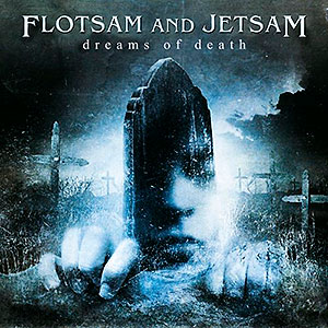 FLOTSAM AND JETSAM - Dreams of Death