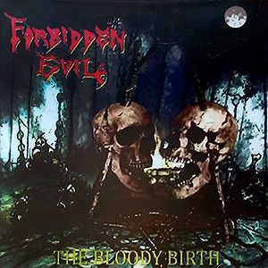 FORBIDDEN EVIL - The Bloody Birth