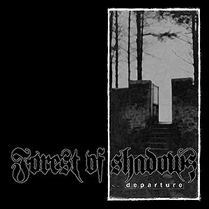 FOREST OF SHADOWS - Departure