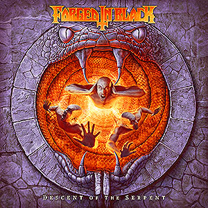 FORGED IN BLACK - Descent of the Serpent