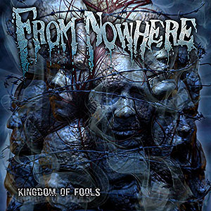 FROM NOWHERE - Kingdom of Fools