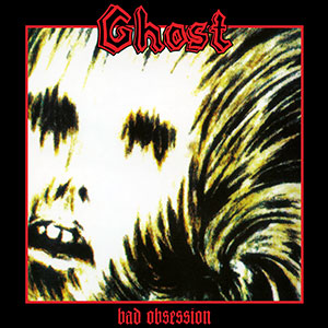 GHOST - Bad Obsession