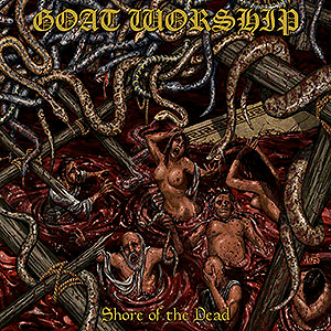 GOAT WORSHIP - PACK: Shore of the Dead + Blood and Steel