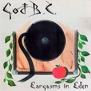 GOD B.C. - Eargasms in Eden