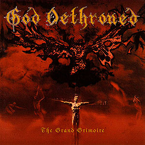 GOD DETHRONED - The Grand Grimoire