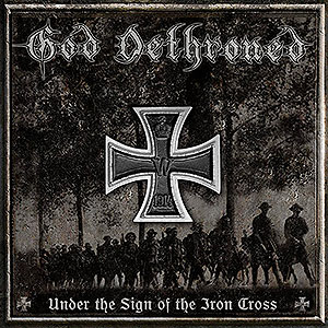 GOD DETHRONED - Under the Sign of the Iron Cross