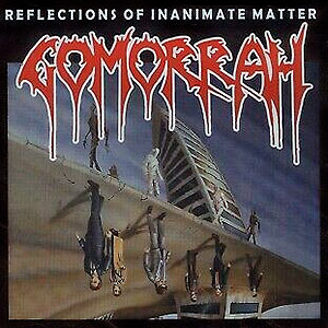 GOMORRAH - Reflections of Inanimate Matter