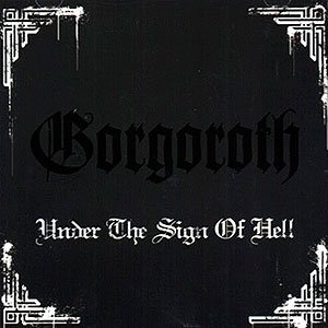 GORGOROTH - Under the Sign of Hell