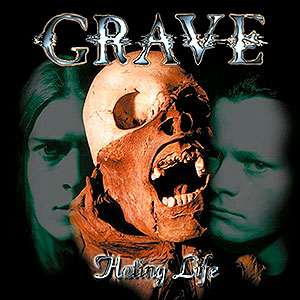 GRAVE - Hating Life