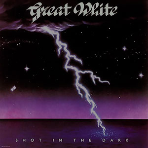 GREAT WHITE - Shot in the Dark