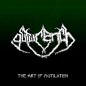 GUTWRENCH - The Art of Mutilation