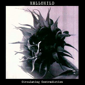 HELLCHILD - Circulating Contradiction