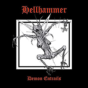 HELLHAMMER - Demon Entrails