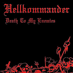 HELLKOMMANDER - Death to my Enemies