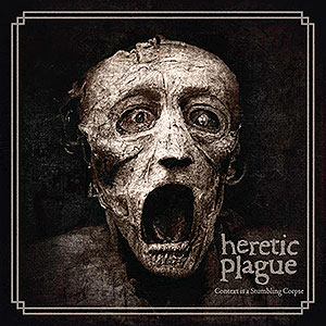 HERETIC PLAGUE - Context Is a Stumbling Corpse