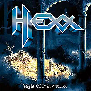 HEXX - Night of Pain / Terror