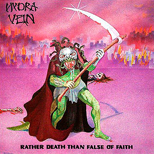 HYDRA VEIN - Rather Death Than False of Faith