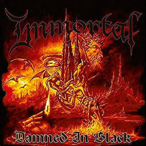 IMMORTAL - Damned in Black (2)