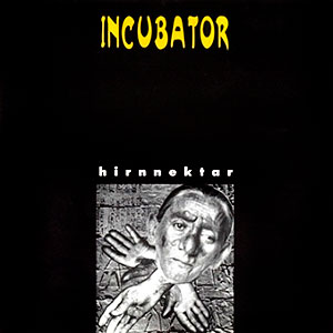 INCUBATOR - Hirnnektar