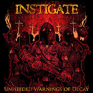 INSTIGATE - Unheeded Warnings of Decay