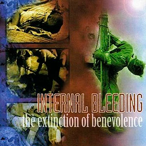 INTERNAL BLEEDING - The Extinction of Benevolence