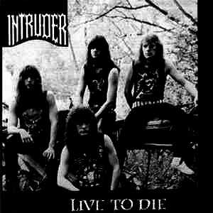 INTRUDER - Live to Die