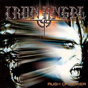 IRON ANGEL - Rush of Power (Live 1985 & Demo 1984)