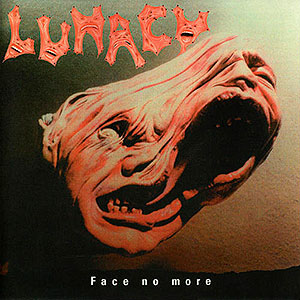 LUNACY - Face No More