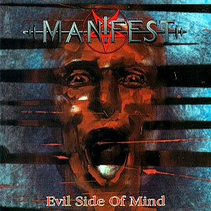 MANIFEST - Evil Side of Mind