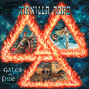 MANILLA ROAD - Gates of Fire