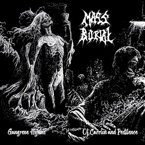 MASS BURIAL - Gangrene Hymns​ / ​Of Carrion and Pestilence