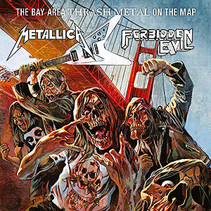 METALLICA / FORBIDDEN EVIL - [black] The Bay Area Thrash Metal On...