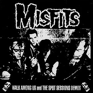 MISFITS - Walk Among Us and The Spot Sessions...