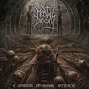 MORTAL DECAY - A Gathering of Human Artifacts