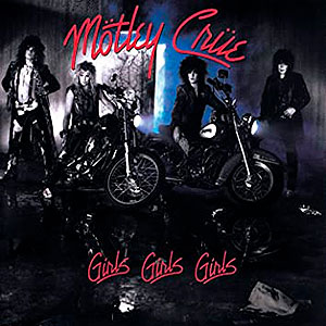 MTLEY CRE - Girls, Girls, Girls