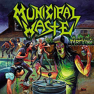 MUNICIPAL WASTE - The Art of Partying