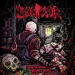 MURDER WORKER - Where Scream Becomes Silence
