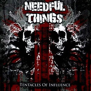 NEEDFUL THINGS - Tentacles of Influence