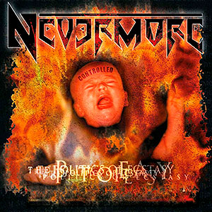 NEVERMORE - The Politics of Ecstasy