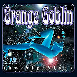 ORANGE GOBLIN - The Big Black