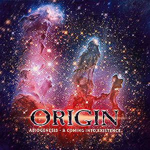 ORIGIN - Abiogenesis - A Coming Into Existence...