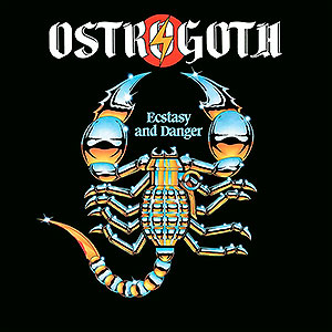 OSTROGOTH - Ecstasy and Danger